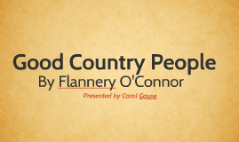 nihilism in the book good country people by flannery oconnor The short story “good country people” by flannery o’connor manley pointer is introduced as a good country nihilism in o’connor's good country people. nihilism in the book good country people by flannery oconnor The short story “good country people” by flannery o’connor manley pointer is introduced as a good country nihilism in o’connor's good country people.
