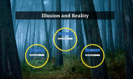 Reality vs illusion