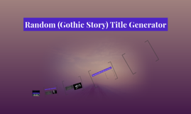 Random Gothic Story Title Generator by Annie Anderson on 