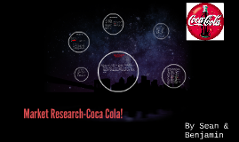 Market Research-Coca Cola! by on Prezi