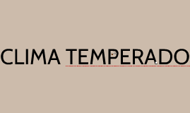 CLIMA TEMPERADO