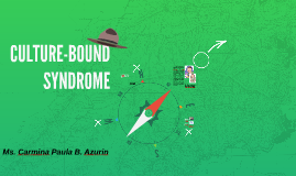 CULTUREBOUND SYNDROME by Adrian Guillermo on Prezi CULTUREBOUND SYNDROME by Adrian Guillermo on Prezi