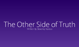 The Other Side of Truth by Sarah Schumacher on Prezi