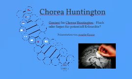 Chorea Huntington by Amelie Kunze on Prezi