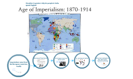 Age Of Imperialism 1870-1914 By Jenny Holloway On Prezi