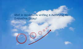 justifying an evaluation essay
