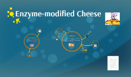Enzyme-modified Cheese by Laura Tiuso on Prezi