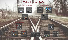 Tulsa in the 1960s by Addie J on Prezi