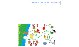 The Giver Map of the Community by Dustin Doscher on Prezi