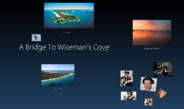 a bridge to wisemans cove The main theme in the novel, a bridge to wiseman's cove, is family in the novel carl and harley are deserted by their family and move with their aunt who doesn't care for the fact that the three share a bond with each other. a bridge to wisemans cove The main theme in the novel, a bridge to wiseman's cove, is family in the novel carl and harley are deserted by their family and move with their aunt who doesn't care for the fact that the three share a bond with each other.