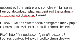 resident evil umbrella chronicles iso emuparadise