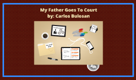 my father goes to court by my father goes to court by