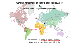 General Agreement On Tariffs And Trade (gatt) By Matthew Mcnally On Prezi