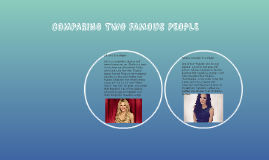 Comparing two famous people by Kasia Cielecka on Prezi