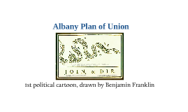 albany plan of union 1754 albany plan of union printer friendly it is proposed that humble application be made for an act of parliament of great britain, by virtue of which one general government may be formed in america, including all the said colonies, within and under which government each colony may retain its present constitution, except in the particulars. albany plan of union 1754 albany plan of union printer friendly it is proposed that humble application be made for an act of parliament of great britain, by virtue of which one general government may be formed in america, including all the said colonies, within and under which government each colony may retain its present constitution, except in the particulars.