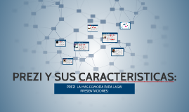 PREZI Y SUS CARACTERISTICAS: by oscar quiche on Prezi