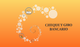 cheque y giro bancario by sandra yessenia galindo on Prezi