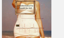 Das Schönheitsideal im Wandel der Zeit by Anna Finnk on Prezi