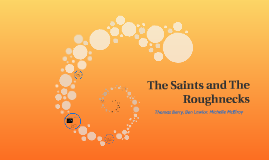 Saints and roughnecks
