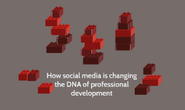 How social media is changing the DNA of professional development How social media is changing the DNA of professional development