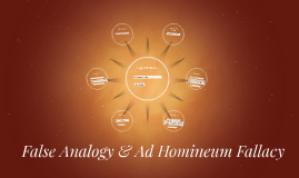 False Analogy & Ad Homineum Fallacy by Mariah Williams on Prezi