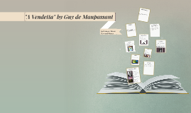 a vendetta by guy de maupassant essay The vendetta short story analysis the short story 'a vendetta' was written by guy de maupassant in the the whole essay and download the pdf for. a vendetta by guy de maupassant essay The vendetta short story analysis the short story 'a vendetta' was written by guy de maupassant in the the whole essay and download the pdf for.