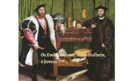 Os Embaixadores Hans Holbein O Jovem By Clara Passarinho On Prezi os-embaixadores-hans-holbein-o-jovem-by-clara-passarinho-on-prezi