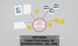 REFORMA CONSTITUCIONAL EN MATERIA PENAL DEL 2008. By Daniella Medina On ...