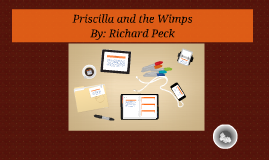 Priscilla and the Wimps by stephanie sissons on Prezi