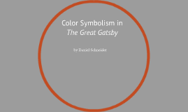 great gatsby the yellow the significance of in Color Great Rimert Travis Prezi by Symbolism Gatsby The in on