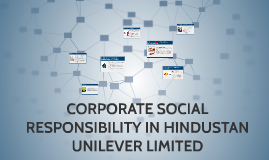 CORPORATE SOCIAL RESPONSIBILITY IN HINDUSTAN UNILEVER LIMITE By Prashob ...