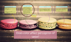 Does color affect perception of taste? by Amber Foust on Prezi