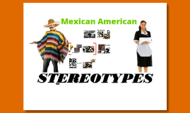 Mexican Stereotypes List