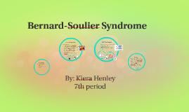 Bernard-Soulier Syndrome by Kiera Henley on Prezi