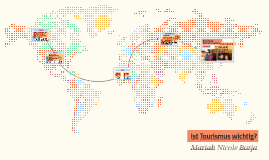 Warum Ist Tourismus Wichtig? By Nicole B On Prezi