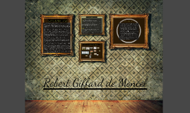 Robert Giffard de Moncel by Jnic Apangchan on Prezi