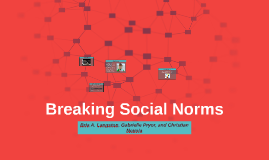breaking of a social norm We will write a custom essay sample on breaking social norms specifically for you breaking this social norm in this case caused a negative informal sanction,. breaking of a social norm We will write a custom essay sample on breaking social norms specifically for you breaking this social norm in this case caused a negative informal sanction,.