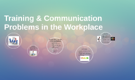 Communication Problems Within The Workplace