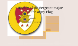 History of The Sergeant Major of the Army Flag by Corey Thompson on Prezi