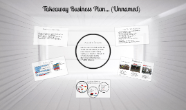 Takeaway Business Plan... (Unnamed) by Matthew Cooper on Prezi