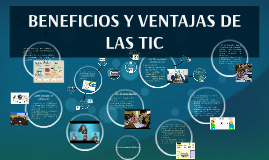 BENEFICIOS Y VENTAJAS DE LAS TIC By José David Bacuilima Z On Prezi