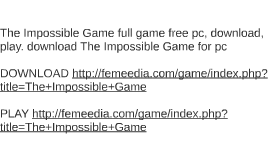 the impossible game скачать на pc