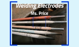 Different Types of Welding Electrodes by Sarah Price on Prezi