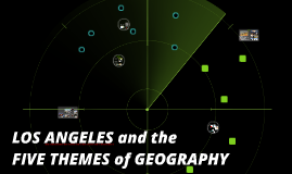 5 Themes Of Geography Los Angeles | danny rivera on prezi 5 Themes Of Geography Los Angeles | danny rivera on prezi