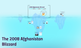 2008 Afghanistan Blizzard by Amaru Ordonez on Prezi