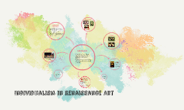 Individualism in Renaissance Art by Sidney Sickel on Prezi