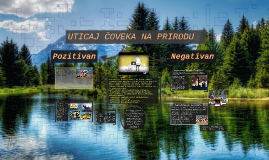 5 log 6 na base Jana PejiÄ‡ Prezi COVEKA UTICAJ NA by PRIRODU on