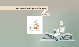 The wood pile by robert frost essay image