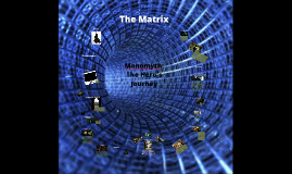 Hero's Journey, The Matrix by Reanna Sacks on Prezi