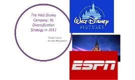 The walt disney company its diversification strategy in 2012 case 20